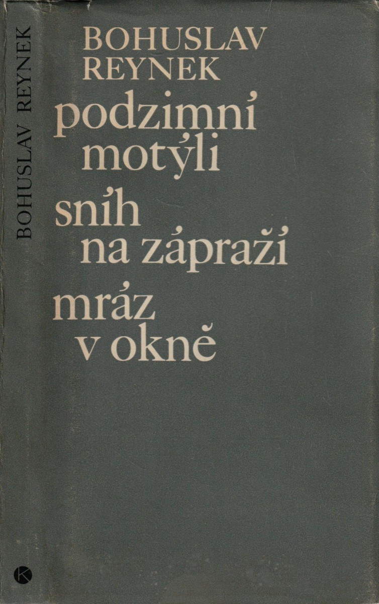 Reynek, Bohuslav. Podzimní motýli ; Sníh na zápraží ; Mráz v okně