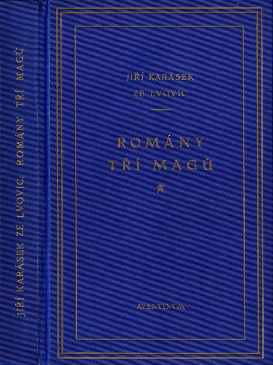 Karásek ze Lvovic, Jiří. Romány tří mágů