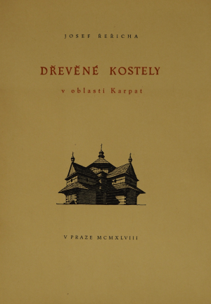 Řeřicha, Josef. Dřevěné kostely v oblasti Karpat