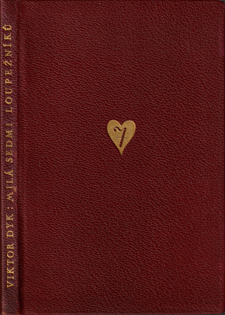 Milá sedmi loupežníků : psáno 1817-1904 / Viktor Dyk (podpis) ; upravil Cyril Bouda