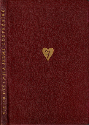 Milá sedmi loupežníků : psáno 1817-1904 / Viktor Dyk (podpis) ; upravil Cyril Bouda