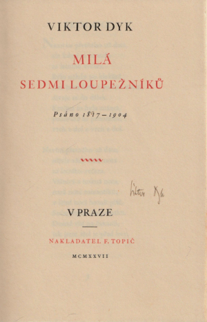 Milá sedmi loupežníků : psáno 1817-1904 / Viktor Dyk (podpis) ; upravil Cyril Bouda