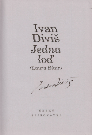 Jedna loď (Laura Blair) / Ivan Diviš ; frontispis Vladimír Tesař