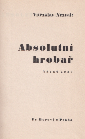Jindřich Štyrský - V. Nezval: Absolutní hrobař * básně 1937