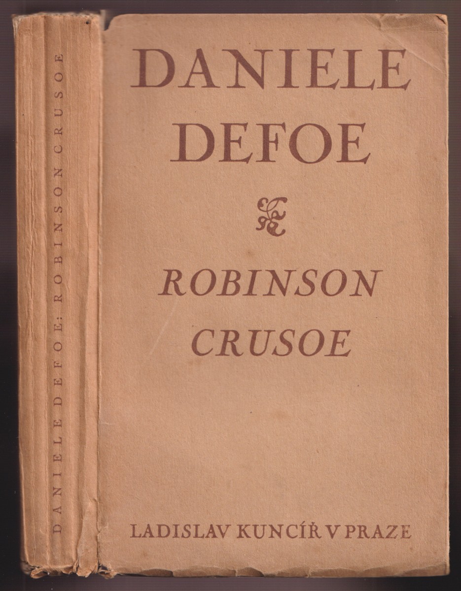 Daniel Defoe (De Foe) - Robinson Crusoe. Život a zvláštní podivná dobrodružství Robinsona Crusoe námořníka z Yorku