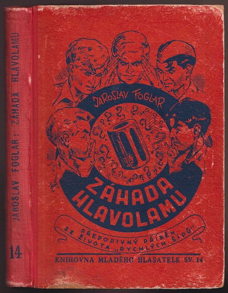 Jaroslav Foglar - Záhada hlavolamu - přepodivný příběh ze života Rychlých šípů