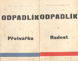 Georges Bernanos - Odpadlík I.+II. díl (Přetvářka, Radost)