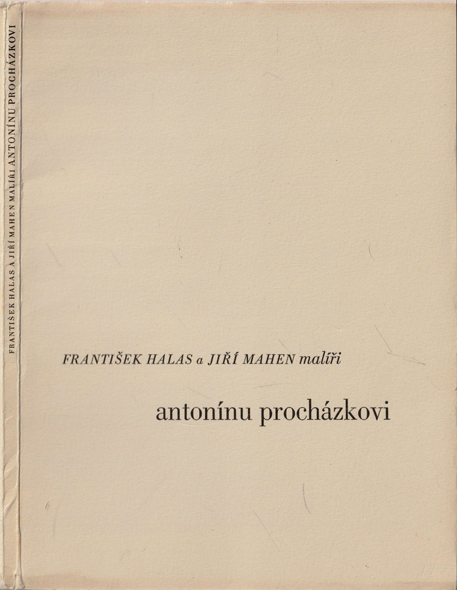 Antonín Procházka (1882 - 1945) - František Halas a Jiří Mahen malíři Antonínu Procházkovi