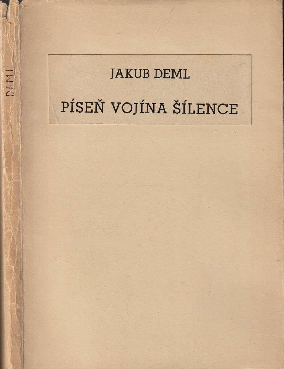 Jakub Deml (1878 - 1961) - Píseň vojína šílence