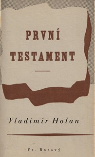 Vladimír Holan (1905 - 1980) - První testament