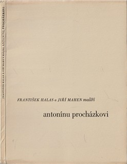 Antonín Procházka (1882 - 1945) - František Halas a Jiří Mahen malíři Antonínu Procházkovi