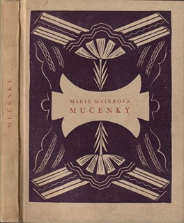 Marie Majerová (1882 - 1967) - Mučenky