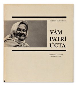 Martin Martinček (1913-2004) - Vám patrí úcta