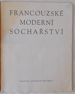 Jaromír Pečírka - Francouzské moderní sochařství
