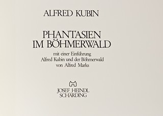 Alfréd Kubín (1877 - 1959) - Phantasien im Böhmerwald