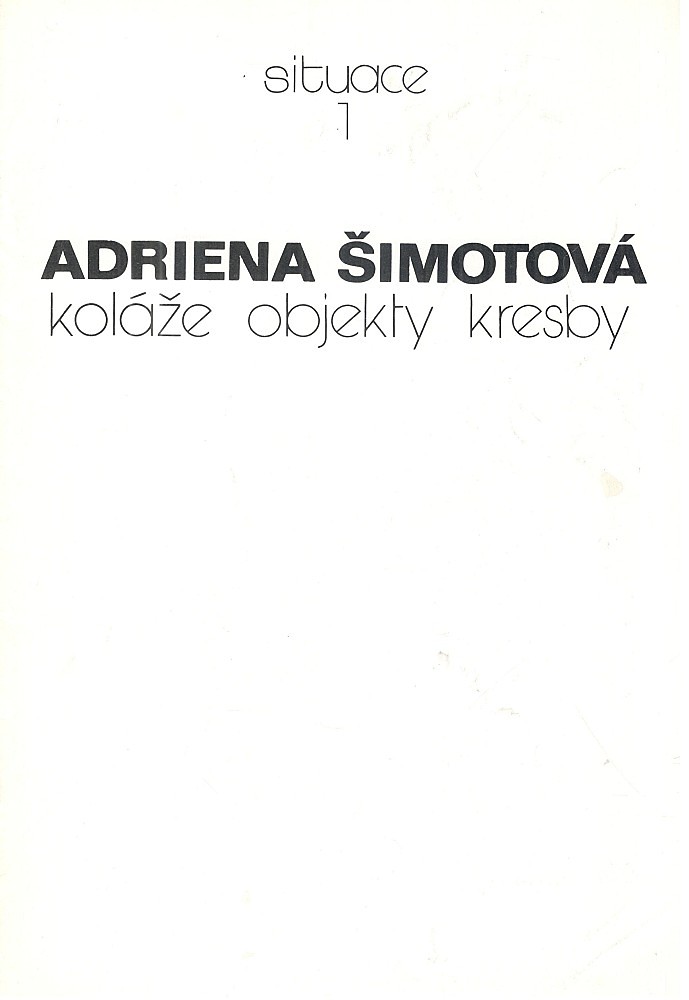 Adriena Šimotová (1926 - 2014) - Koláže, objekty, kresby (Situace 1)