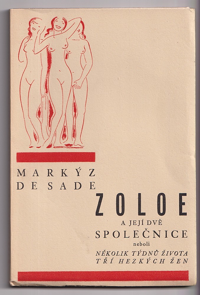 Otakar Mrkvička (1898 - 1957) - Markýz de Sade: Zoloe a její dvě společnice neboli Několik týdnů života tří hezkých žen