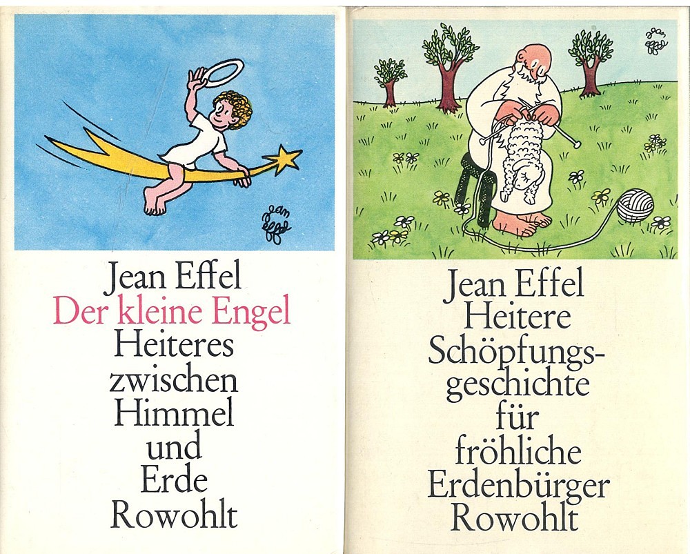 Jean Effel (1908 - 1982) - Der Kleine Engel: Heiteres zwischen Himmel und Erde / Heitere Schöpfungsgeschichte für fröhliche Erdenbürger