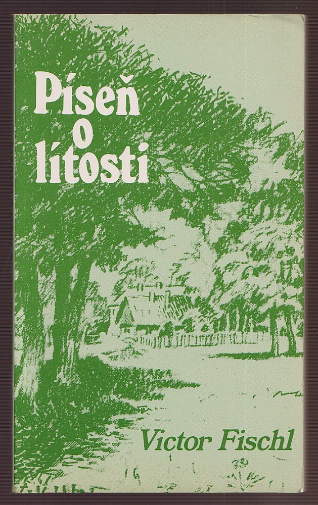 Viktor Fischl (1912 - 2006) - Píseň o lítosti