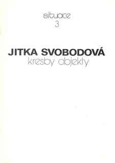 Jitka Svobodová (1941) - Kresby, objekty (Situace 3)