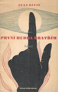 Ivan Diviš (1924 - 1999) - První hudba bratřím