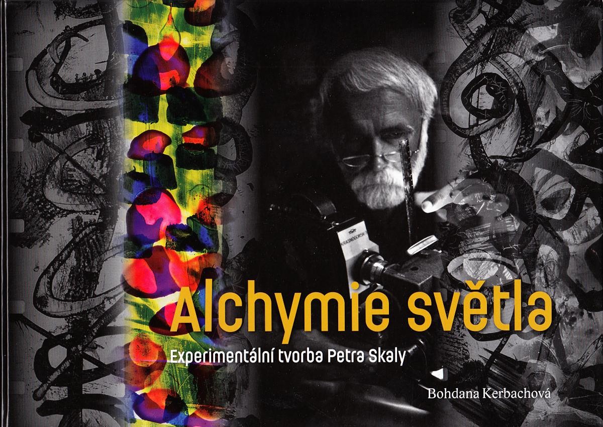 Petr Skala  (1947) - B. Kerbachová: Alchymie světla - Experimentální tvorba Petra Skaly