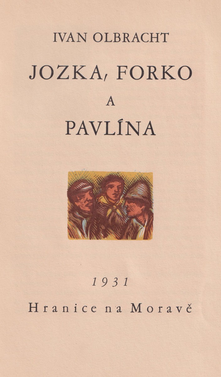 Josef Hodek  (1888 - 1973) - Ivan Olbracht: Jozka, Forko a Pavlína