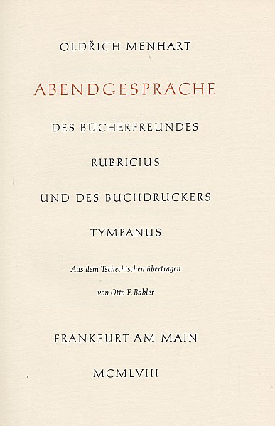 Oldřich Menhart  (1897 - 1962) - Abendgespräche des Bücherfreudes Rubricius und des Buchdrukers Tympanus