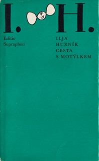 Ilja Hurník  (1922 - 2013) - Cesta s motýlkem