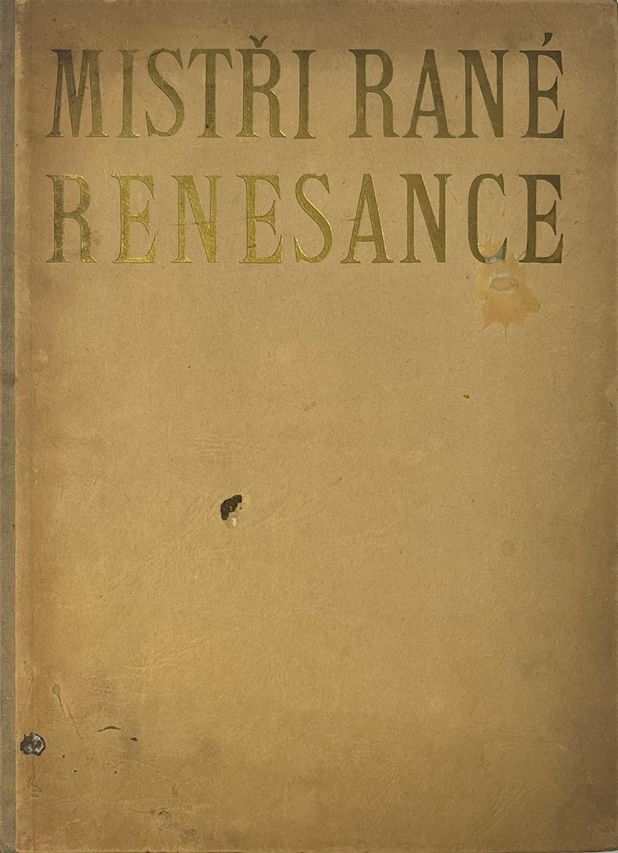 Antonín Matějček - Mistři rané renesance