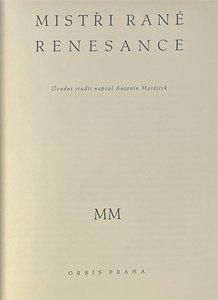 Antonín Matějček - Mistři rané renesance