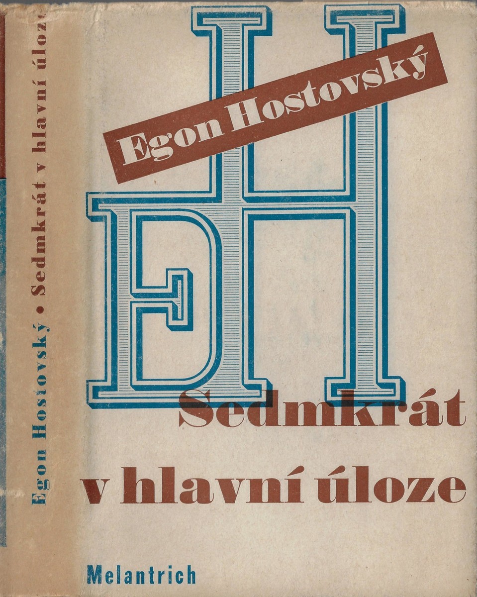 Egon Hostovský (1908 - 1973) - Sedmkrát v hlavní úloze / Egon Hostovský (podpis)