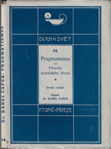 Karel Čapek - Pragmatismus čili Filosofie praktického člověka / Karel Čapek