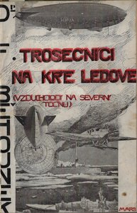 Umberto Nobile (1885 - 1978) - Trosečníci na kře ledové / Běhounek (podpisy Nobile, Běhounek, Samojlovič)