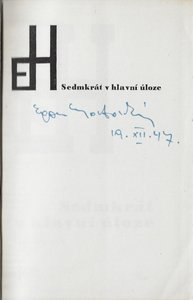 Egon Hostovský (1908 - 1973) - Sedmkrát v hlavní úloze / Egon Hostovský (podpis)