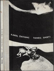 Karel Šiktanc (1928) - Tanec smrti aneb Ještě pámbu neumřel / Karel Šiktanc (podpis)