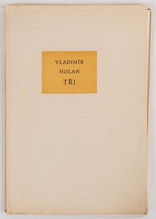 Vladimír Holan (1905 - 1980) - Tři - Sbohem, Óda na radost, Návrat