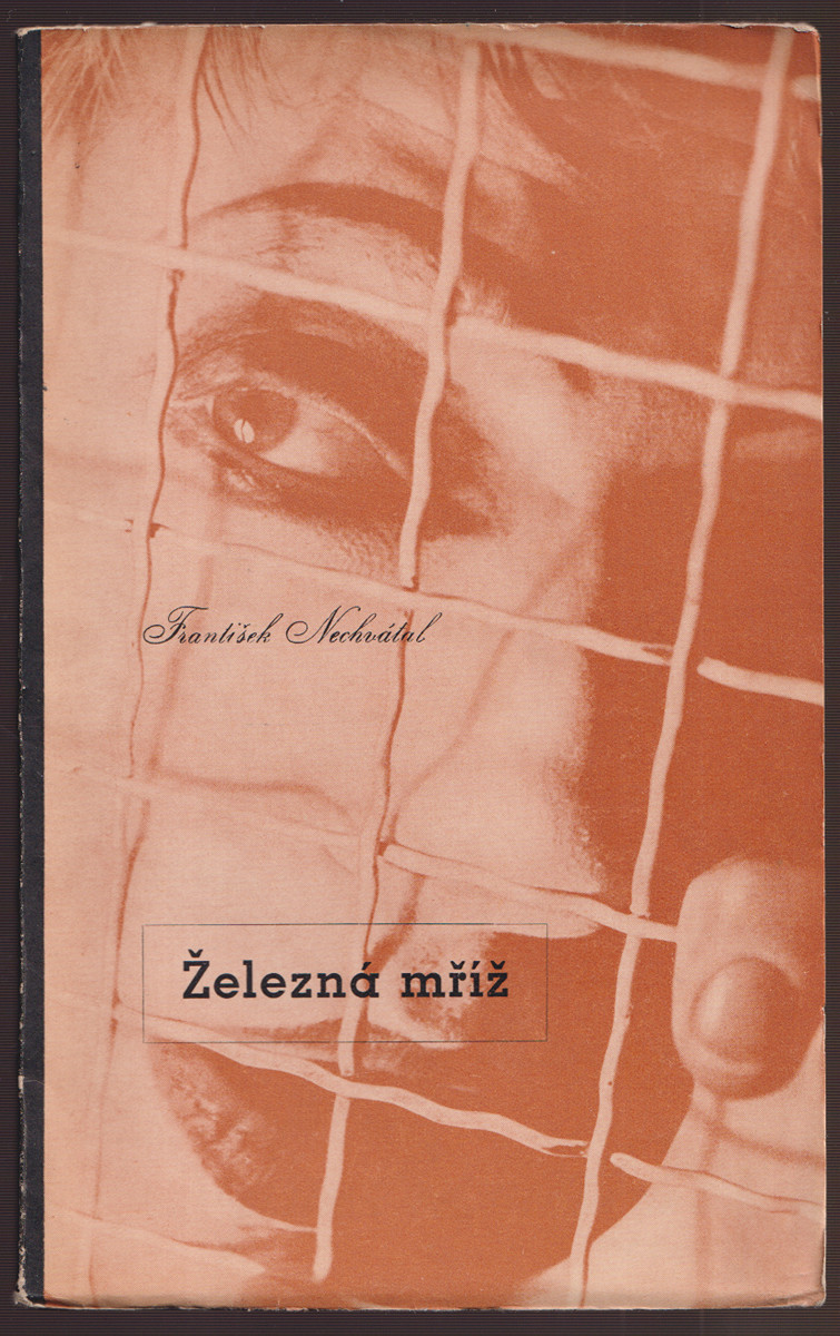 Miroslav Kouřil (1911 - 1984) - František Nechvátal: Železná mříž