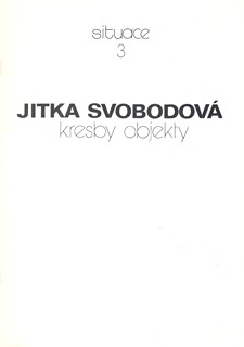 Jitka Svobodová (1941) - Kresby, objekty (Situace 3)