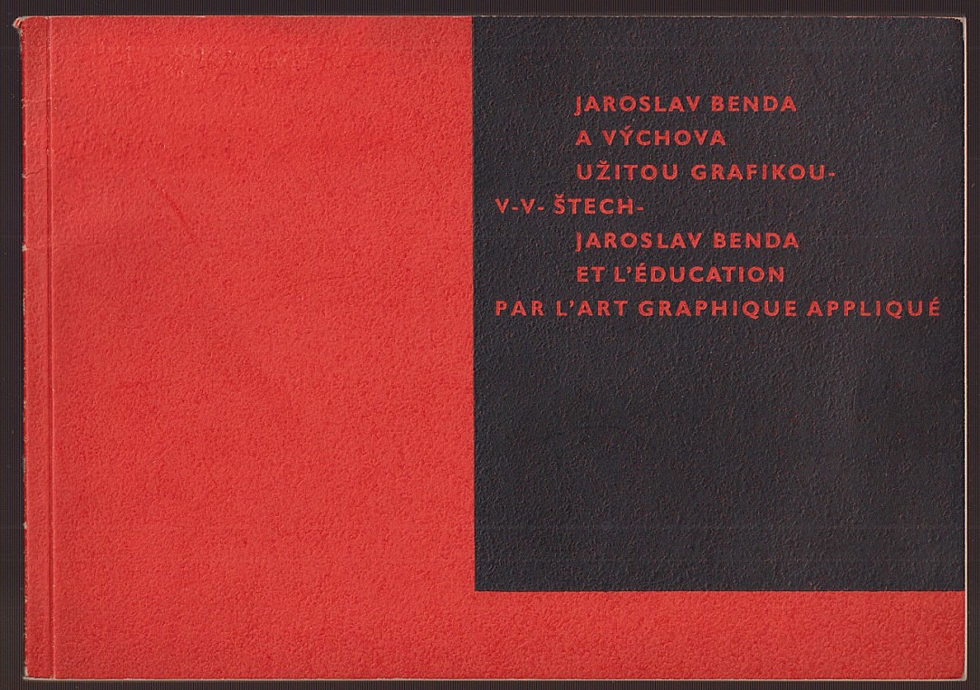 Jaroslav Benda (1882 - 1970) - V.V. Štech: Jaroslav Benda a výchova užitou grafikou / Jaroslav Benda et Leducation par Lart graphique appliqué