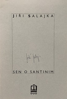 Jiří  Salajka (1955) - Sen o Santinim