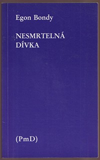 Egon Bondy (1930 - 2007) - Nesmrtelná dívka