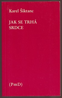 Karel Šiktanc (1928 - 2021) - Jak se trhá srdce