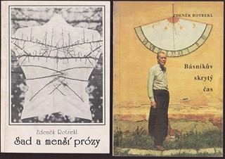 Zdeněk Rotrekl (1920 - 2013) - Básníkův skrytý čas; Sad a menší prózy; Kamenný krb