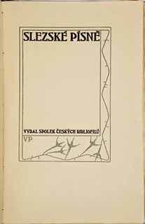 Petr Bezruč (1867-1958) Vojtěch Preissig (1873-1944) - SLEZSKÉ PÍSNĚ
