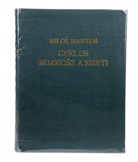 Miloš Marten (1883-1917) Zdenka Braunerová (1858-1934) - CYKLUS ROZKOŠE A SMRTI
