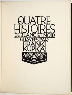 František Kupka (1871-1957) - ČTYŘI PŘÍBĚHY BÍLÉ A ČERNÉ "QUATRE HISTOIRES DE BLANC ET NOIR", PŘEDNOSTNÍ VYDÁNÍ