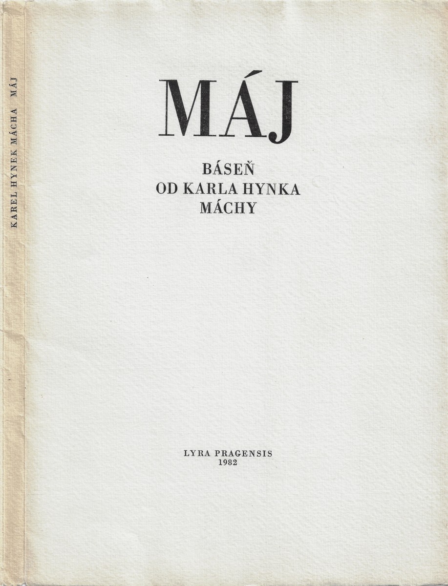 Karel Hynek Mácha (1810 - 1836) - Máj : báseň od Karla Hynka Máchy ; pět kombinovaných technik Karel Demel