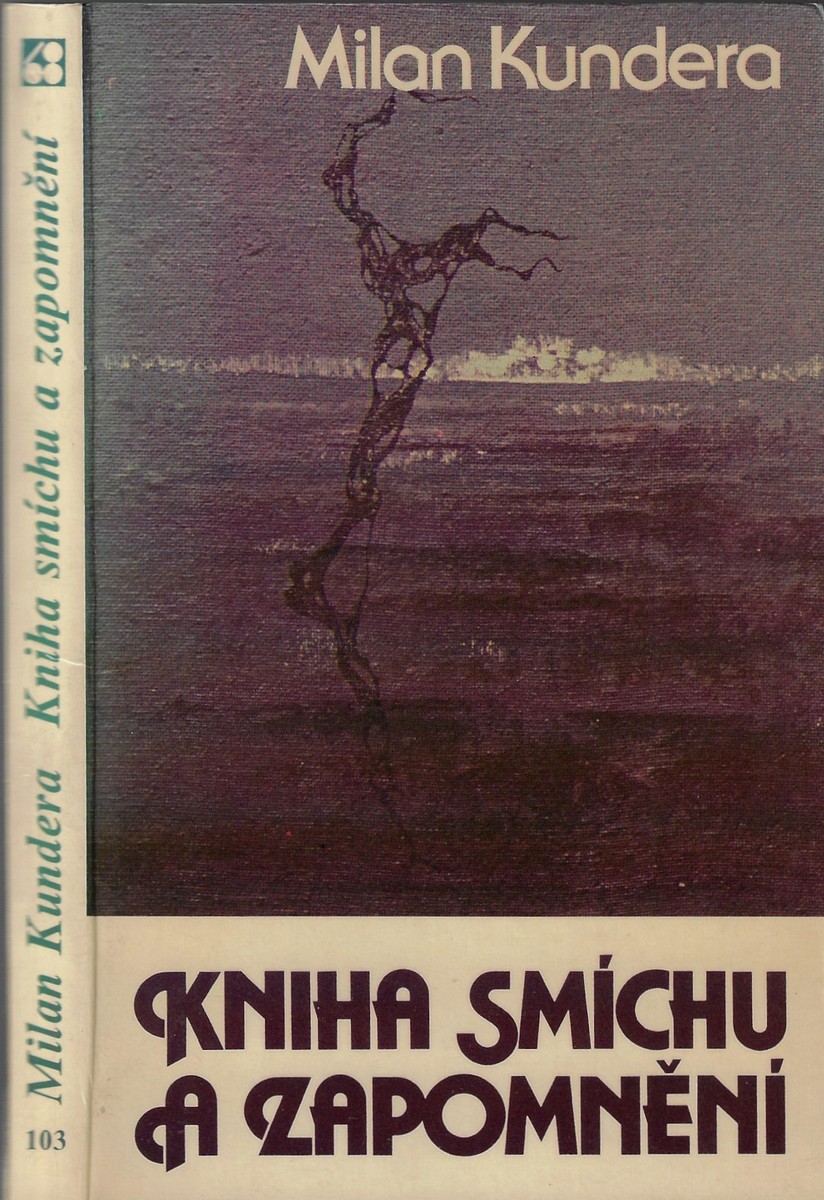 Milan Kundera (1929 - 2023) - Kniha smíchu a zapomnění / Milan Kundera
