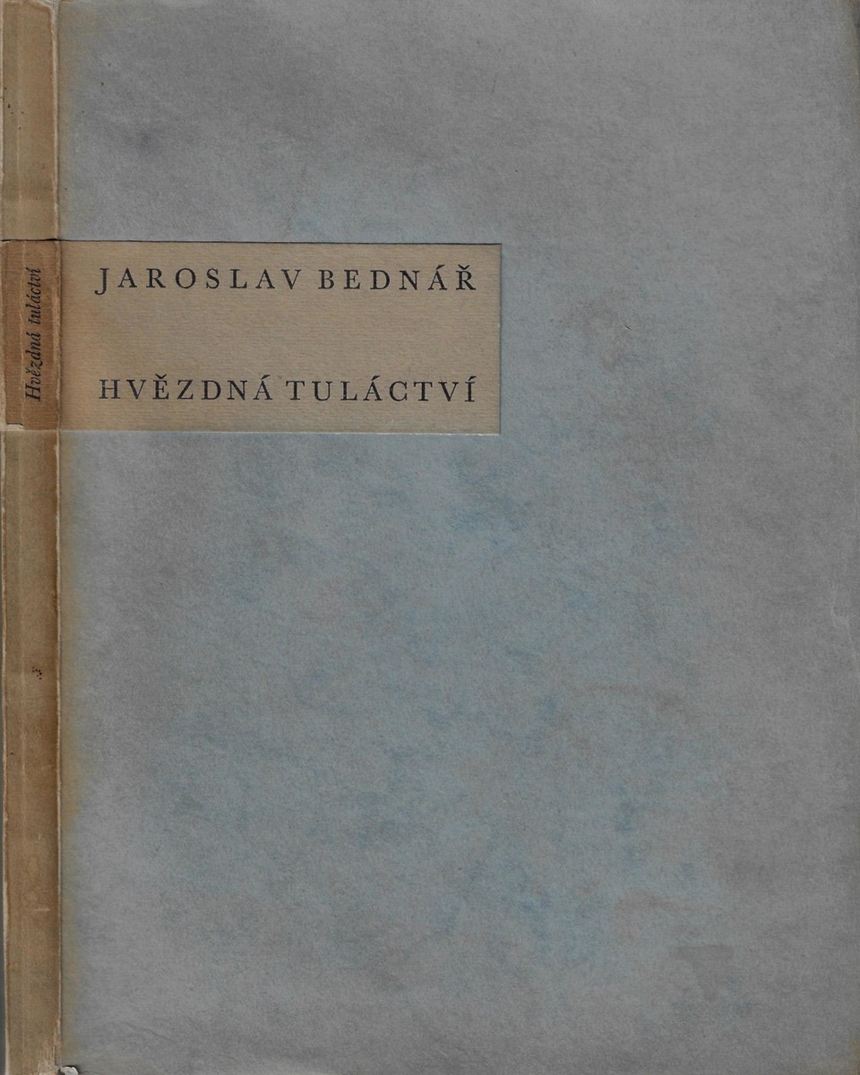 Jaroslav Bednář (1889 - 1976) - Hvězdná tuláctví : báseň / Jaroslav Bednář ; ilustrace Jan Zrzavý